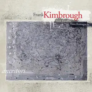 Frank Kimbrough, Kirk Knuffke & Masa Kamaguchi - Ancestors (2021) [Official Digital Download 24/96]