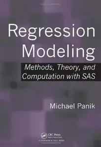Regression Modeling: Methods, Theory, and Computation with SAS