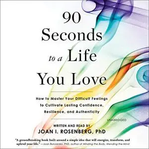 90 Seconds to a Life You Love [Audiobook]
