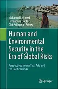 Human and Environmental Security in the Era of Global Risks: Perspectives from Africa, Asia and the Pacific Islands (Repost)