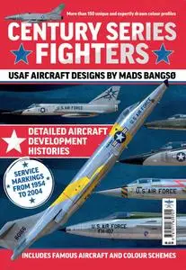 Century Series Fighters: USAF Aircraft Dasigns by Mads Bangso