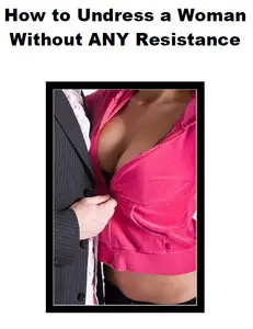 Carl Sargent,«How to Undress a Woman Without ANY Resistance» (Repost) 
