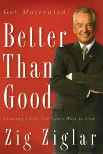 Better Than Good: Creating a Life You Can't Wait to Live (Repost)
