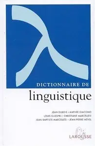 Jean Dubois, Mathée Giacomo, Louis Guespin, Christiane Marcellesi, "Dictionnaire de linguistique"