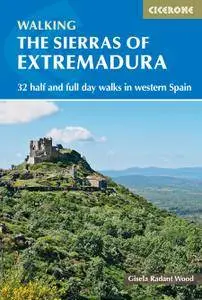 The Sierras of Extremadura: 32 half and full-day walks in western Spain's hills