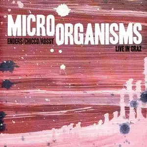 Johannes Enders, Renato Chicco & Jorge Rossy - Micro Organisms (2024) [Official Digital Download]
