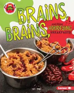 Brains, Brains, and Other Horrifying Breakfasts (Little Kitchen of Horrors)