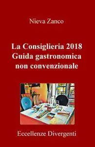 La Consiglieria 2018 Guida Gastronomica Non Convenzionale