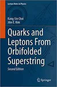 Quarks and Leptons From Orbifolded Superstring  Ed 2