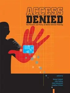 Access Denied: The Practice and Policy of Global Internet Filtering (repost)