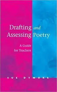 Drafting and Assessing Poetry: A Guide for Teachers (Repost)
