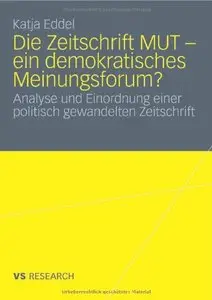 Die Zeitschrift MUT- Ein demokratisches Meinungsforum?: Analyse und Einordnung einer politisch gewandelten Zeitschrift (repost)