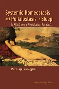 Systemic Homeostasis and Poikilostasis in Sleep: Is REM Sleep a Physiological Paradox? (repost)