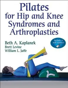 Pilates for Hip and Knee Syndromes and Arthroplasties With Web Resource (repost)