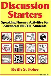 Discussion Starters: Speaking Fluency Activities for Advanced ESL/EFL Students (repost)