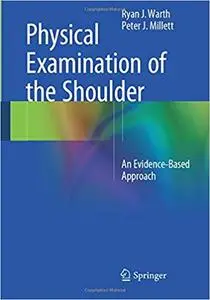 Physical Examination of the Shoulder: An Evidence-Based Approach