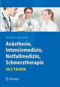 Anästhesie, Intensivmedizin,  Notfallmedizin, Schmerztherapie….in 5 Tagen