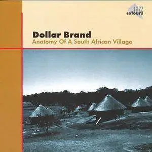 Dollar Brand - Anatomy Of A South African Village (1965/1999)