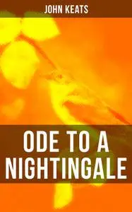 «ODE TO A NIGHTINGALE» by John Keats