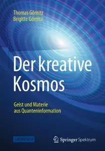 Der kreative Kosmos: Geist und Materie aus Quanteninformation (repost)