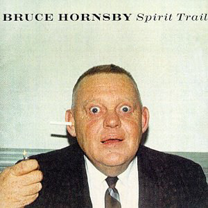 Bruce Hornsby - Spirit Trail (1998)