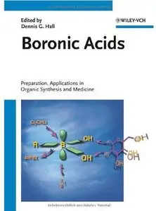 Boronic Acids: Preparation, Applications in Organic Synthesis and Medicine [Repost]