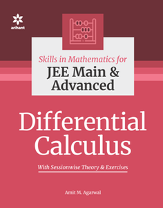 Skills in Mathematics : Differential Calculus for JEE Main and Advanced