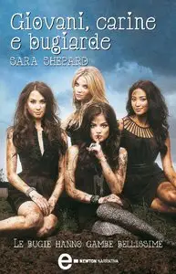 Giovani, carine e bugiarde. Perfette by Sara Shepard