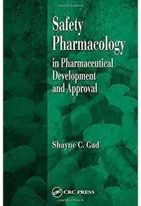 Safety Pharmacology in Pharmaceutical Development and Approval