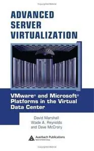 David Marshall, Wade A. Reynolds, Dave McCrory, «Advanced Server Virtualization: VMware and Microsoft Platforms in the Virtual 