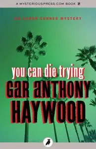 «You Can Die Trying» by Gar Anthony Haywood