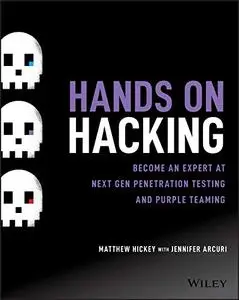 Hands on Hacking: Become an Expert at Next Gen Penetration Testing and Purple Teaming