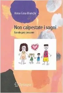 Non calpestate i sogni. Favole per crescere