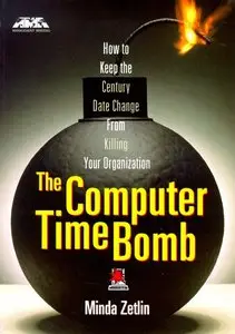 The Computer Time-Bomb: How to Keep the Century Date Change from Killing Your Organization (repost)