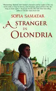 Sofia Samatar - A Stranger in Olondria: a novel