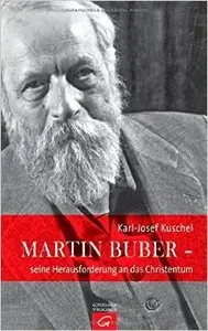 Martin Buber - seine Herausforderung an das Christentum