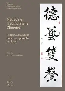 Xin Li, Claudine Mérer, "Médecine traditionnelle chinoise : Retour aux sources pour une approche moderne"