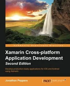 Xamarin Cross-platform Application Development (2nd Revised edition) (Repost)
