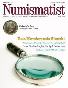 The Numismatist - May 2005