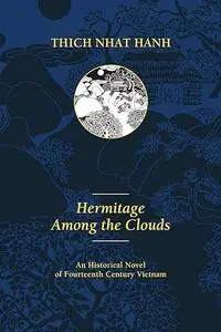 Hermitage Among the Clouds: An Historical Novel of Fourteenth Century Vietnam