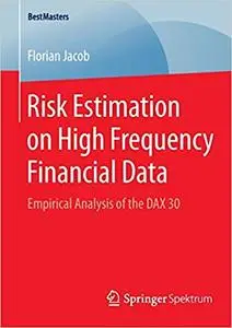 Risk Estimation on High Frequency Financial Data: Empirical Analysis of the DAX 30