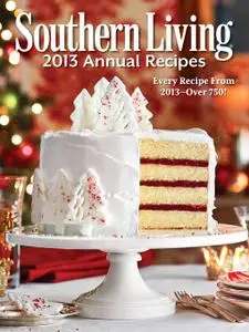 Southern Living 2013 Annual Recipes: Every Single Recipe from 2013 — over 750! (repost)