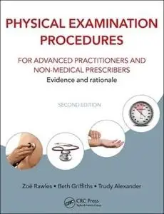 Physical Examination Procedures for Advanced Practitioners and Non-Medical Prescribers: Evidence and rationale, Second edition