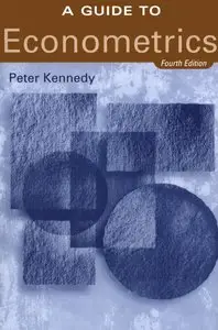 Peter Kennedy - A Guide to Econometrics - 4th Edition