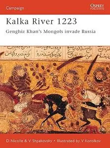 Kalka River 1223: Genghiz Khan's Mongols invade Russia