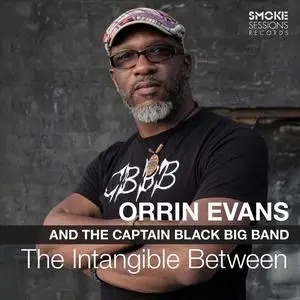 Orrin Evans and The Captain Black Big Band - The Intangible Between (2020)