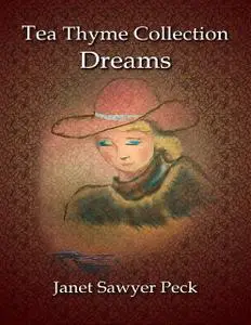 «Tea Thyme Collection Dreams» by Janet Sawyer Peck