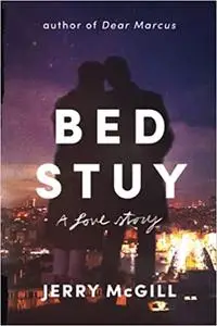 Bed Stuy: A Love Story