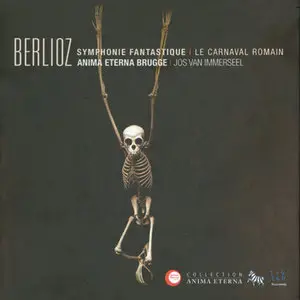 Berlioz - Anima Eterna / Immerseel - Symphonie Fantastique / Le Carnaval Romain (2009) {Repost}
