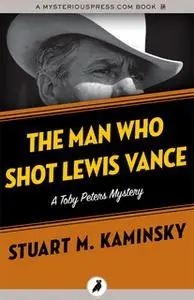 «The Man Who Shot Lewis Vance» by Stuart M. Kaminsky